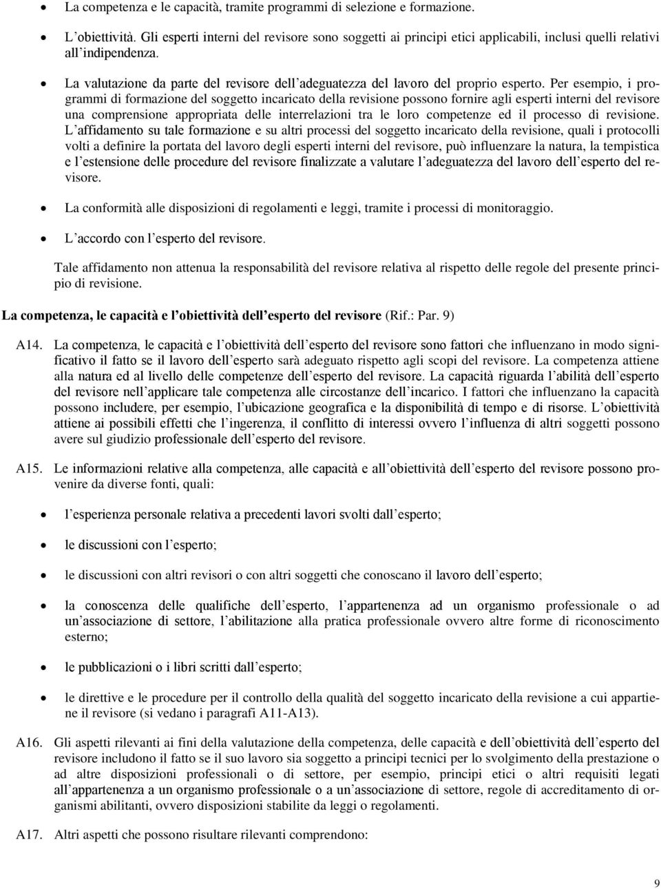 La valutazione da parte del revisore dell adeguatezza del lavoro del proprio esperto.