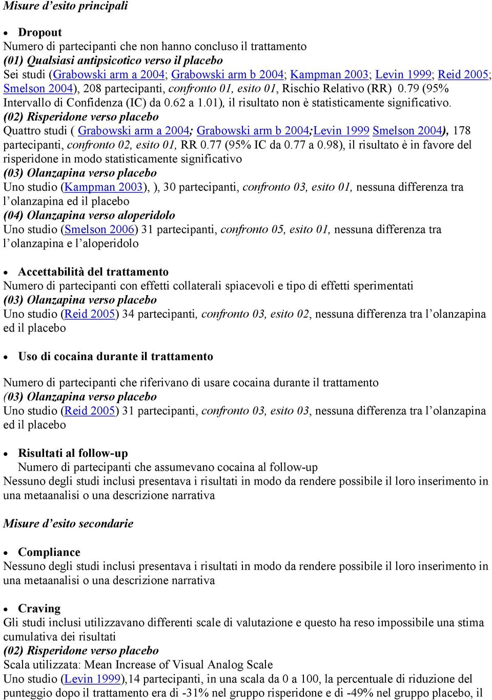 01), il risultato non è statisticamente significativo.