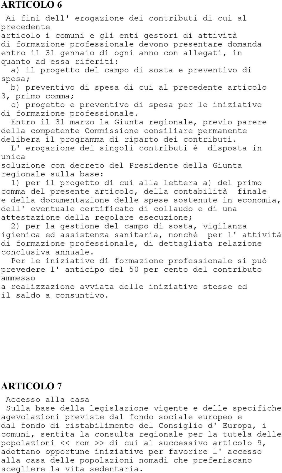 preventivo di spesa per le iniziative di formazione professionale.