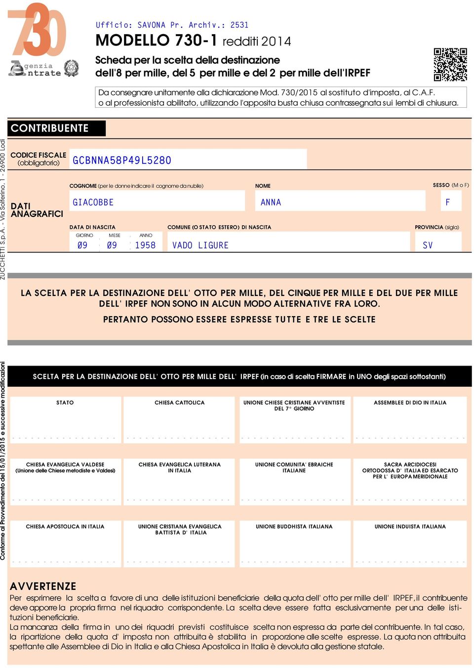 70/0 al sostituto d'imposta, al C.A.F. o al professionista abilitato, utilizzando l'apposita busta chiusa contrassegnata sui lembi di chiusura.