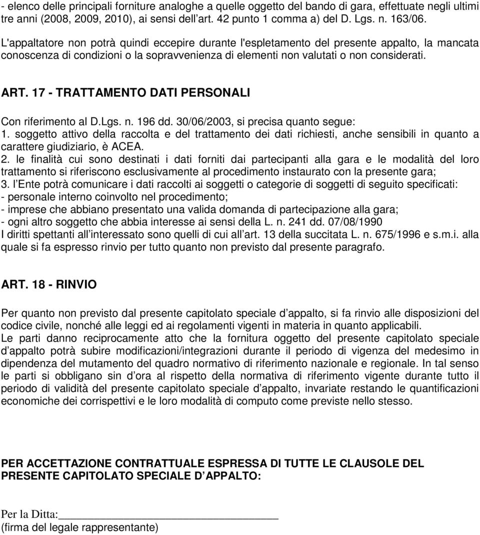 17 - TRATTAMENTO DATI PERSONALI Con riferimento al D.Lgs. n. 196 dd. 30/06/2003, si precisa quanto segue: 1.