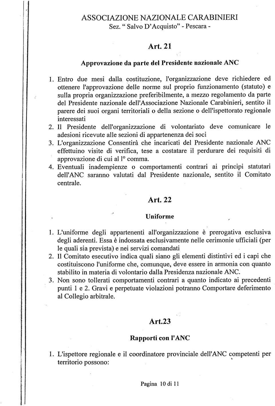 regolamento da parte del Presidente nazionale dell'associazione Nazionale Carabinieri, sentito il parere dei suoi organi territoriali o della sezione o dell'ispettorato regionale interessati 2.