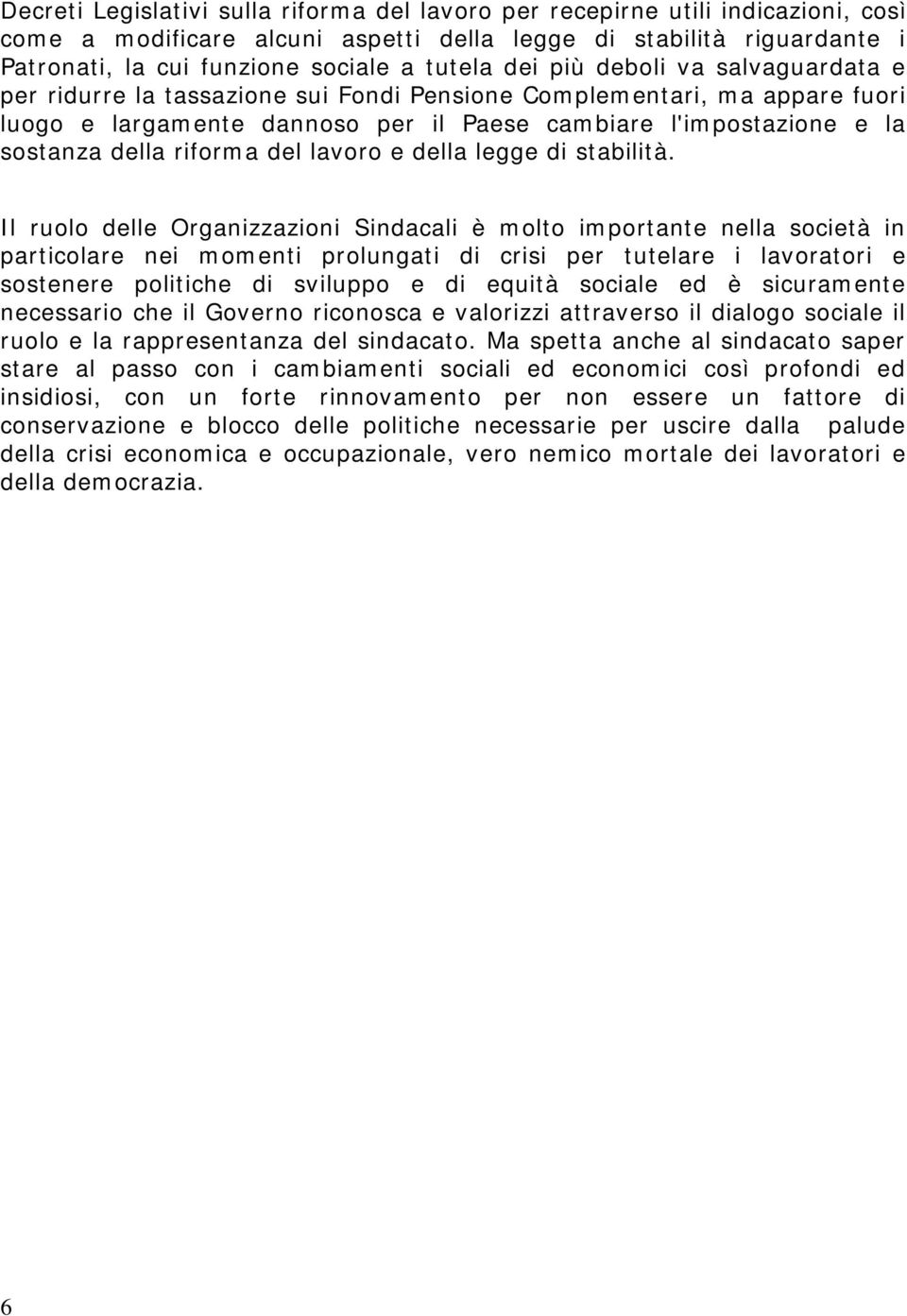 riforma del lavoro e della legge di stabilità.