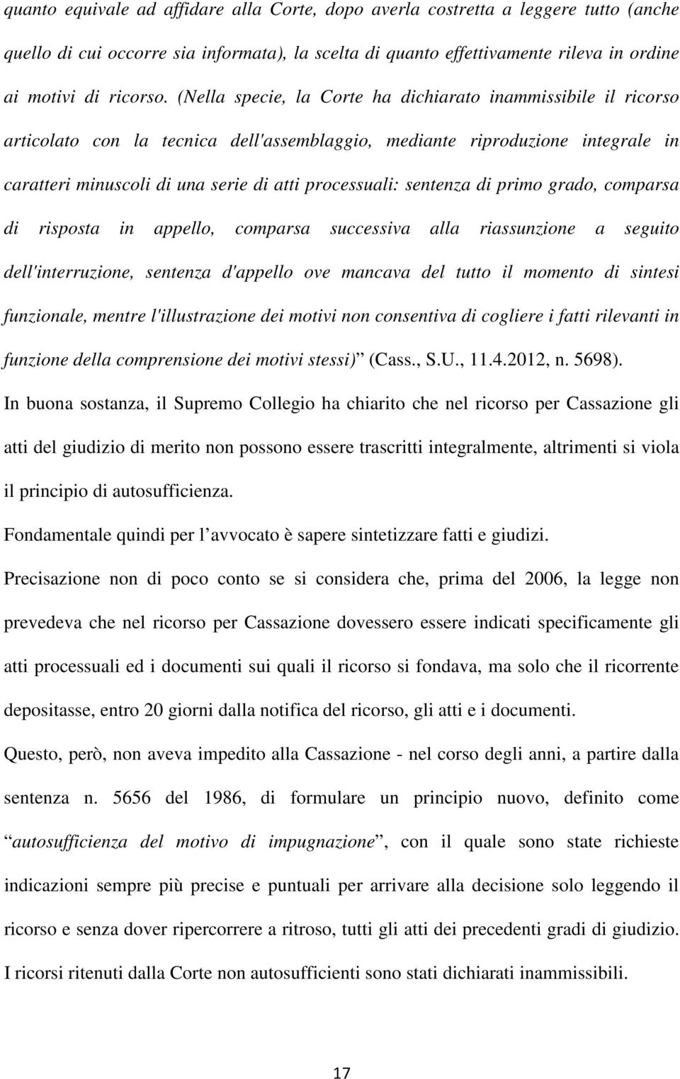 sentenza di primo grado, comparsa di risposta in appello, comparsa successiva alla riassunzione a seguito dell'interruzione, sentenza d'appello ove mancava del tutto il momento di sintesi funzionale,