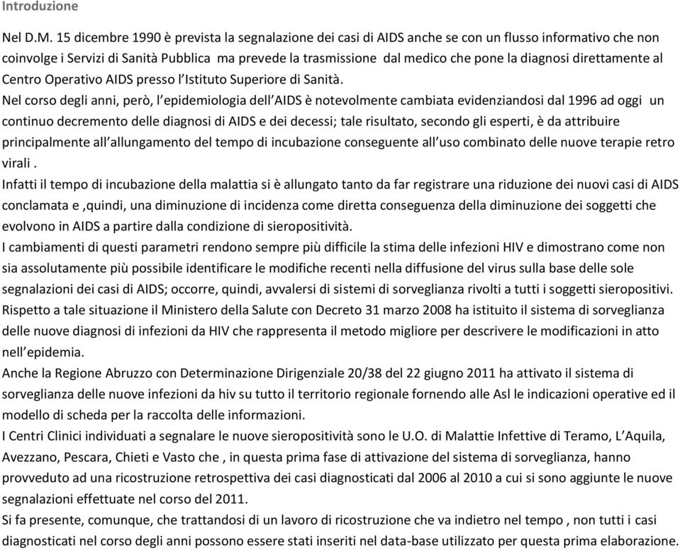 diagnosi direttamente al Centro Operativo AIDS presso l Istituto Superiore di Sanità.