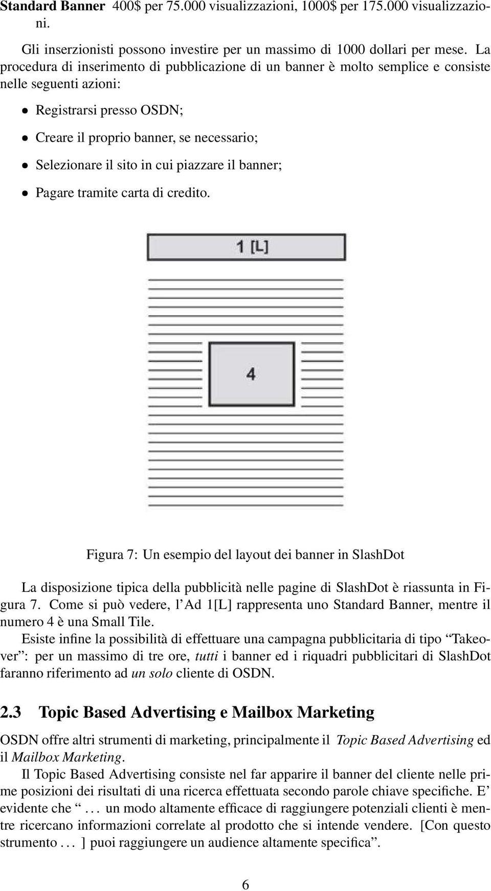 cui piazzare il banner; Pagare tramite carta di credito.