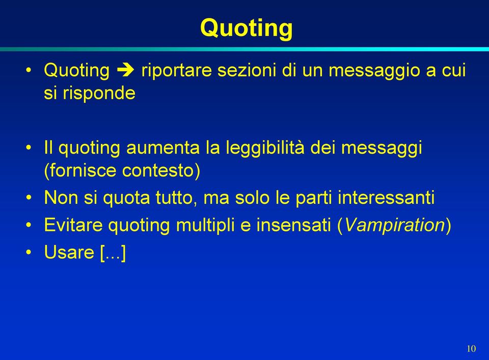 (fornisce contesto) Non si quota tutto, ma solo le parti