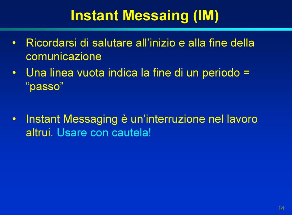 indica la fine di un periodo = passo Instant Messaging