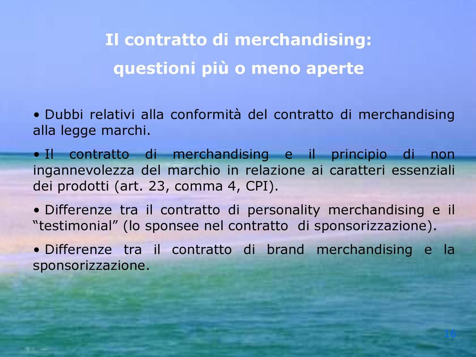 Il contratto di merchandising e il principio di non ingannevolezza del marchio in relazione ai caratteri essenziali dei