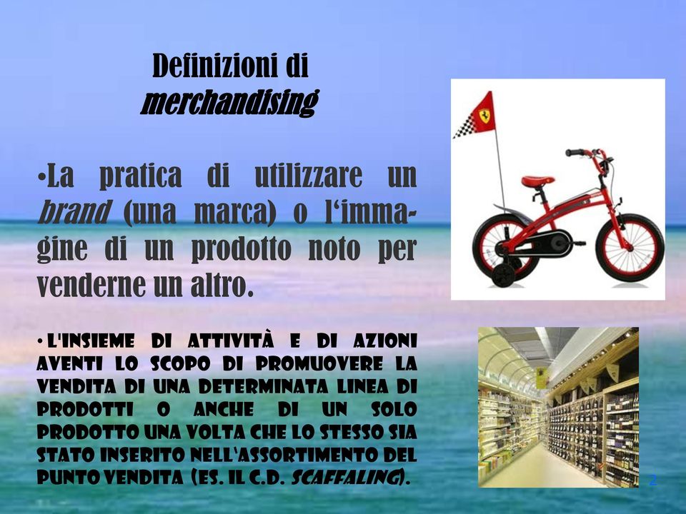 L'insieme di attività e di azioni aventi lo scopo di promuovere la vendita di una determinata