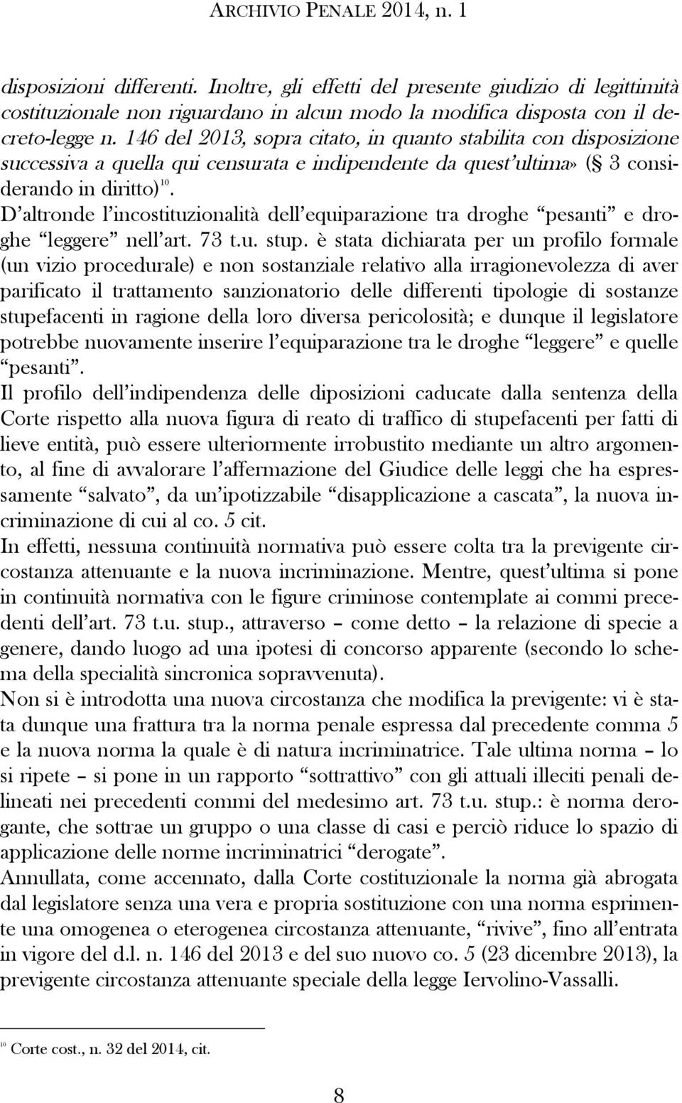 D altronde l incostituzionalità dell equiparazione tra droghe pesanti e droghe leggere nell art. 73 t.u. stup.