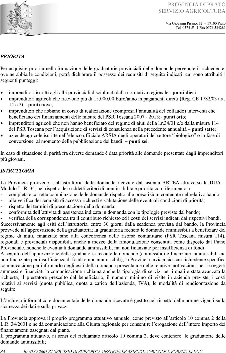 15.000,00 Euro/anno in pagamenti diretti (Reg. CE 1782/03 art. 14 c.