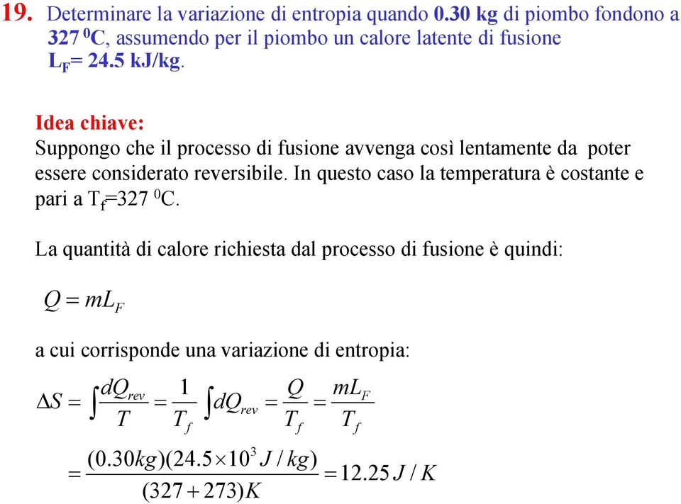 Idea have: Suongo he l roesso d usone avvenga osì lentamente da oter essere onsderato reversble.