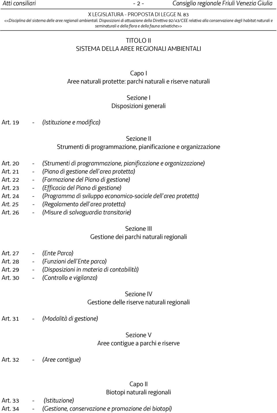 Art. 20 - (Strumenti di programmazione, pianificazione e organizzazione) Art. 21 - (Piano di gestione dell area protetta) Art. 22 - (Formazione del Piano di gestione) Art.