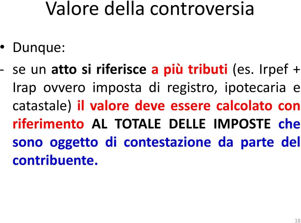 Irpef + Irap ovvero imposta di registro, ipotecaria e catastale) il