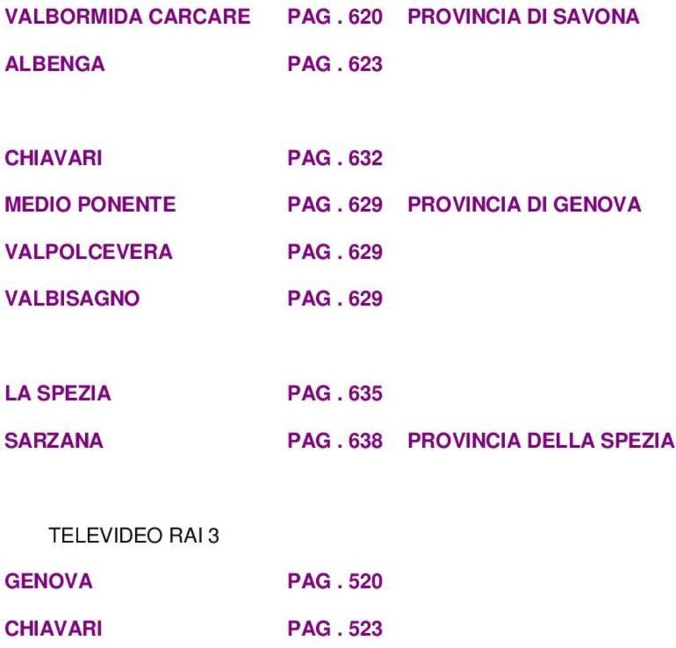 629 PROVINCIA DI GENOVA VALPOLCEVERA PAG. 629 VALBISAGNO PAG.