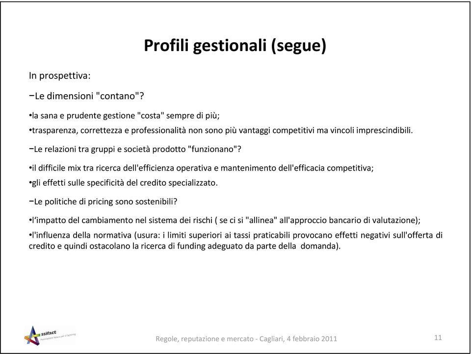 Le relazioni tra gruppi e società prodotto "funzionano"?