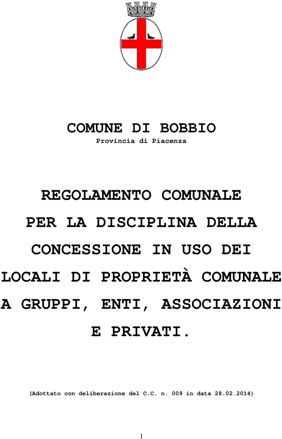 PROPRIETÀ COMUNALE A GRUPPI, ENTI, ASSOCIAZIONI E PRIVATI.