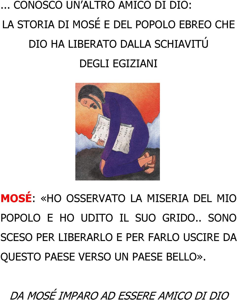 DEL MIO POPOLO E HO UDITO IL SUO GRIDO.