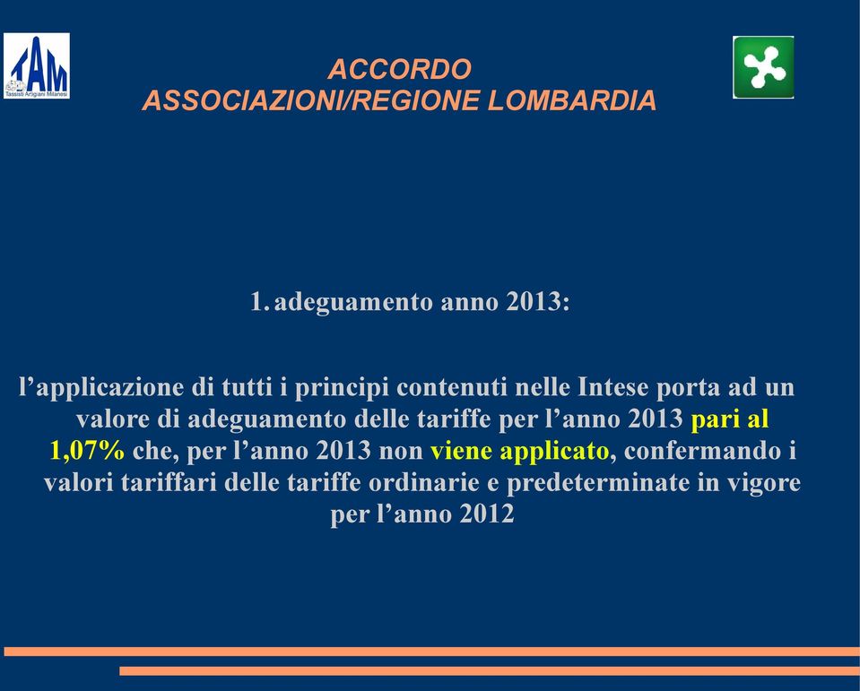 2013 pari al 1,07% che, per l anno 2013 non viene applicato, confermando i