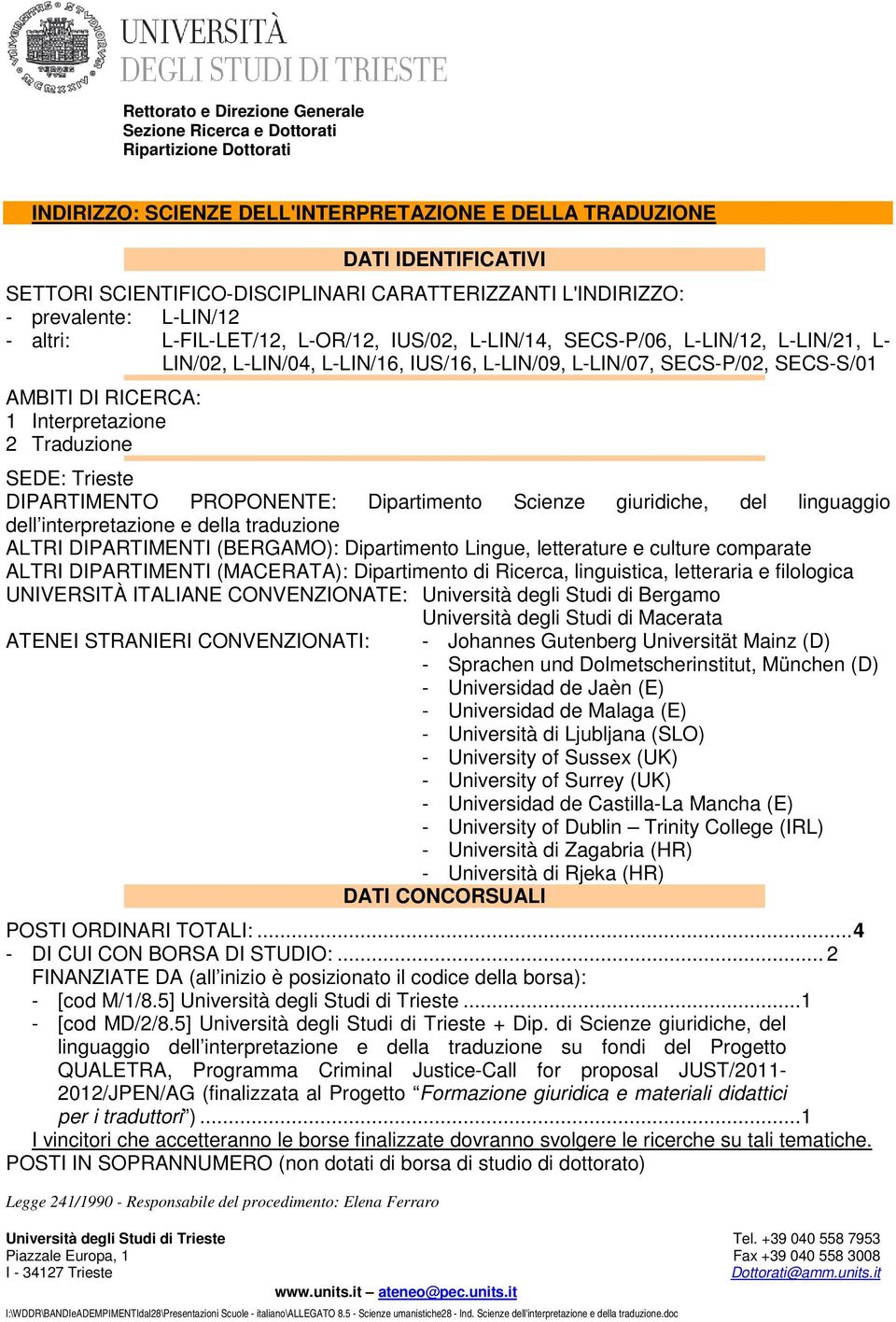 DIPARTIMENTO PROPONENTE: Dipartimento Scienze giuridiche, del linguaggio dell interpretazione e della traduzione ALTRI DIPARTIMENTI (BERGAMO): Dipartimento Lingue, letterature e culture comparate