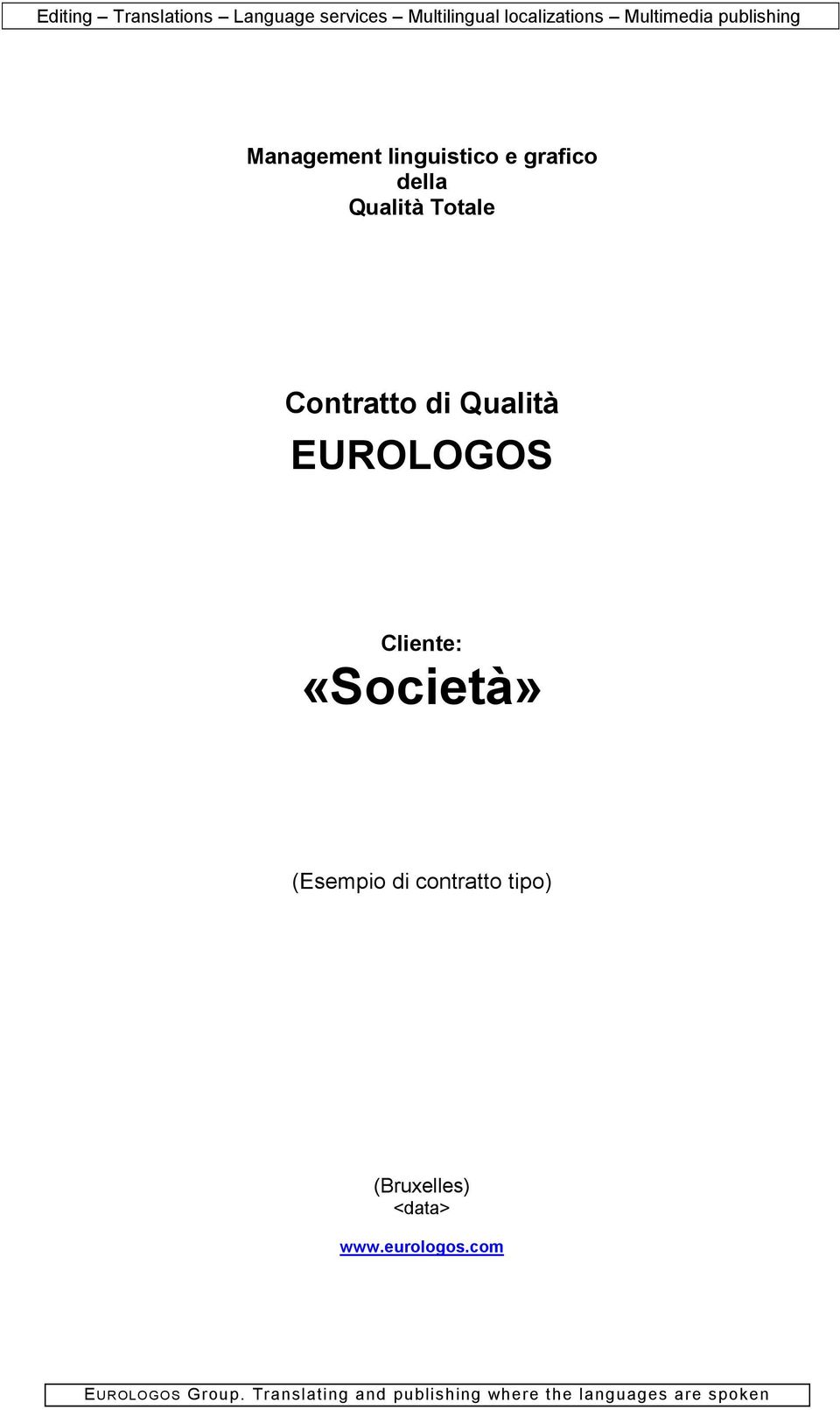 Qualità EUROLOGOS Cliente: «Società» (Esempio di contratto tipo) (Bruxelles)