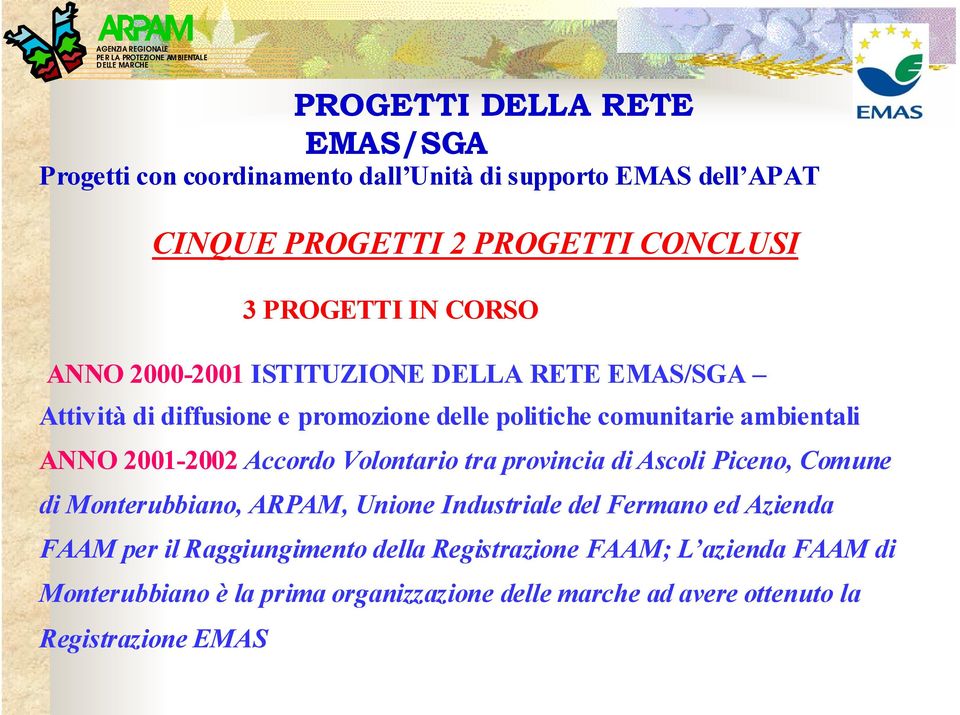 tra provincia di Ascoli Piceno, Comune di Monterubbiano, ARPAM, Unione Industriale del Fermano ed Azienda FAAM per il Raggiungimento della