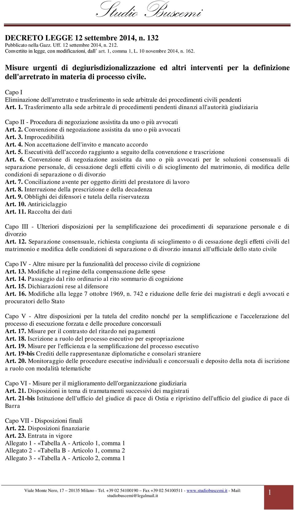 Capo I Eliminazione dell'arretrato e trasferimento in sede arbitrale dei procedimenti civili pendenti Art. 1.