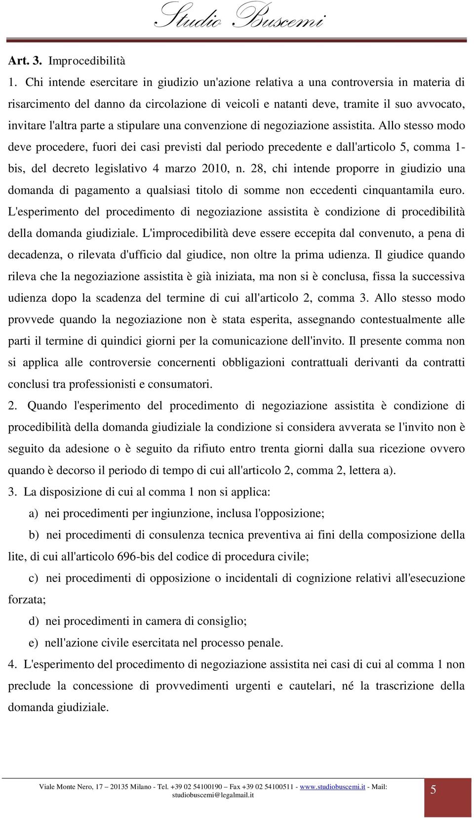 parte a stipulare una convenzione di negoziazione assistita.