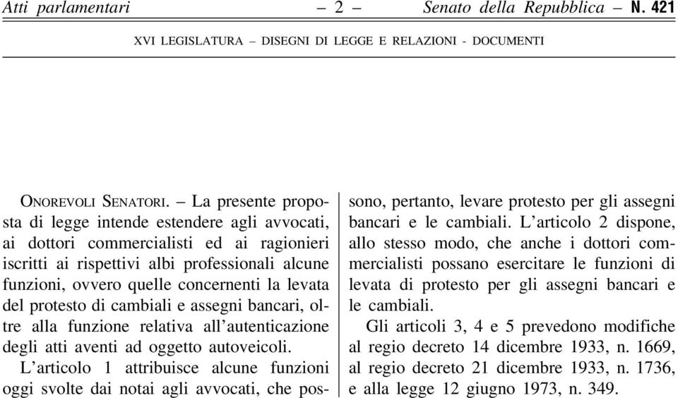 levata del protesto di cambiali e assegni bancari, oltre alla funzione relativa all autenticazione degli atti aventi ad oggetto autoveicoli.