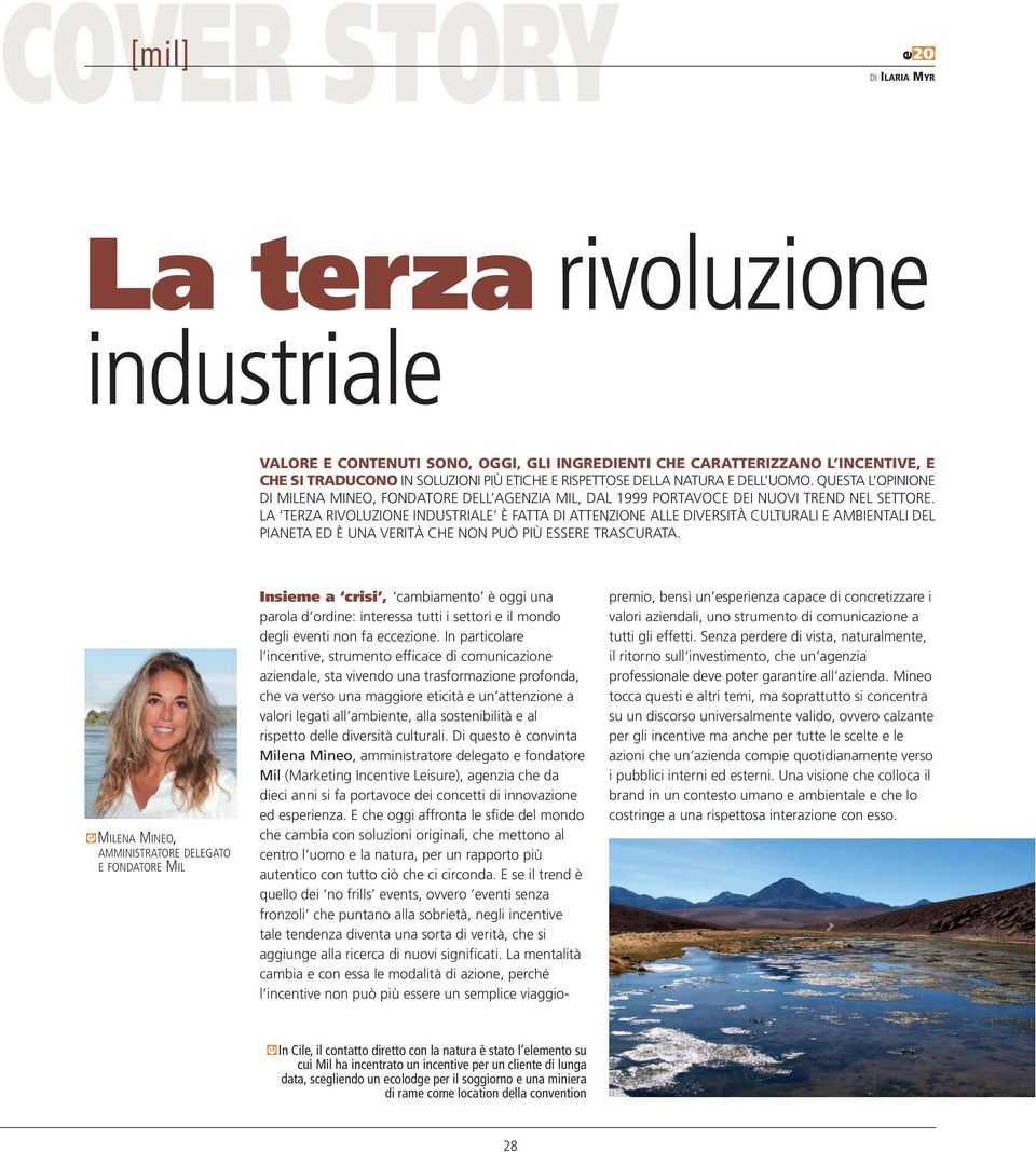 LA TERZA RIVOLUZIONE INDUSTRIALE È FATTA DI ATTENZIONE ALLE DIVERSITÀ CULTURALI E AMBIENTALI DEL PIANETA ED È UNA VERITÀ CHE NON PUÒ PIÙ ESSERE TRASCURATA.