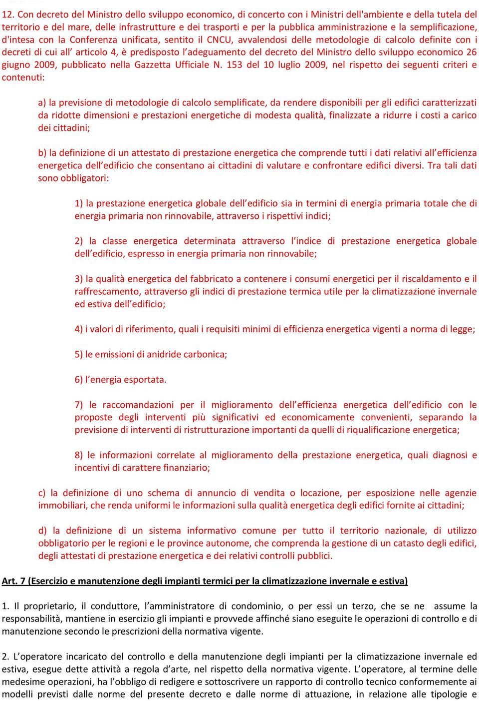 adeguamento del decreto del Ministro dello sviluppo economico 26 giugno 2009, pubblicato nella Gazzetta Ufficiale N.