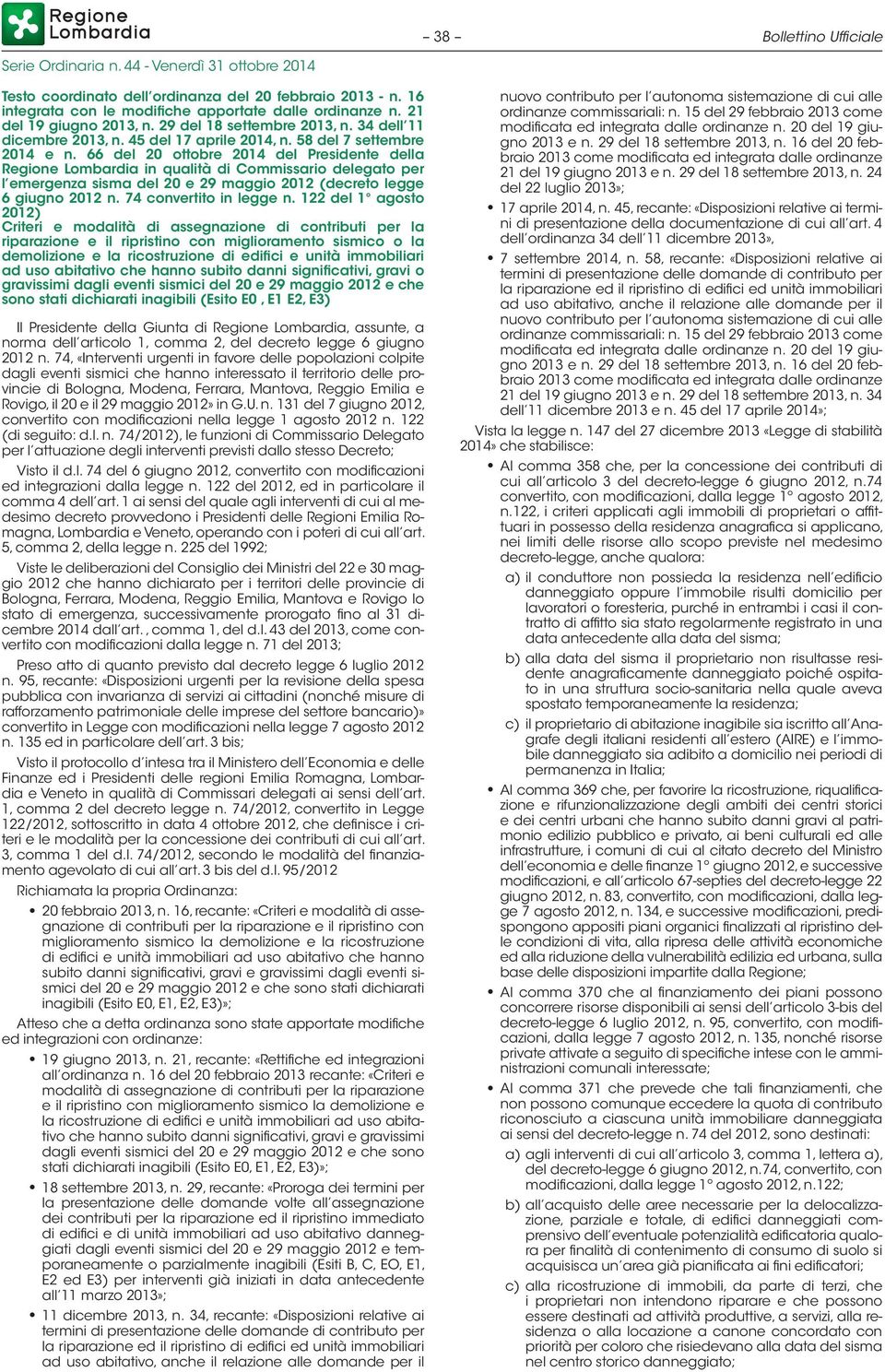 66 del 20 ottobre 2014 del Presidente della Regione Lombardia in qualità di Commissario delegato per l emergenza sisma del 20 e 29 maggio 2012 (decreto legge 6 giugno 2012 n. 74 convertito in legge n.