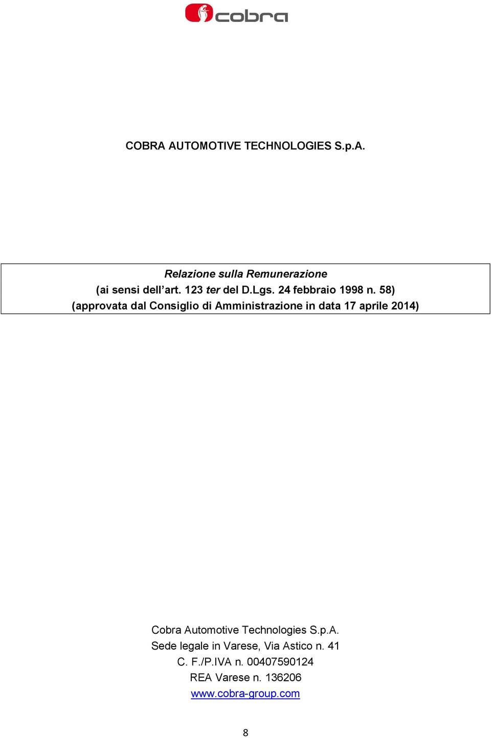 58) (approvata dal Consiglio di Amministrazione in data 17 aprile 2014) Cobra