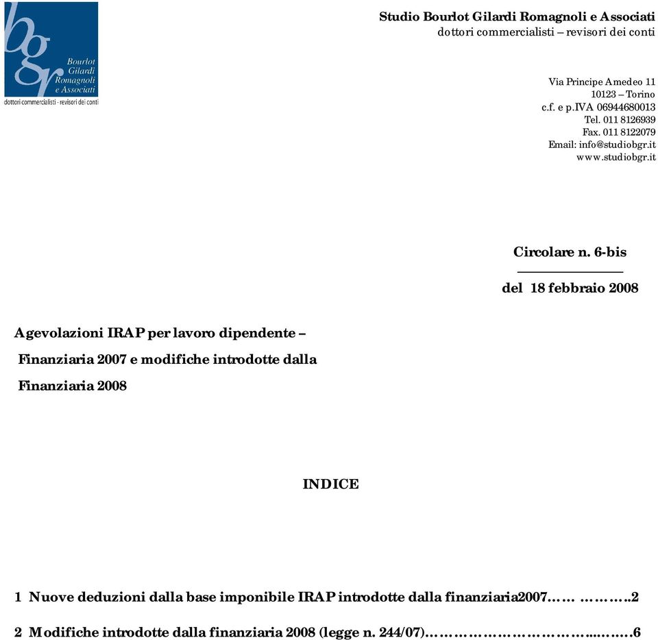 6-bis del 18 febbraio 2008 Agevolazioni IRAP per lavoro dipendente Finanziaria 2007 e modifiche introdotte