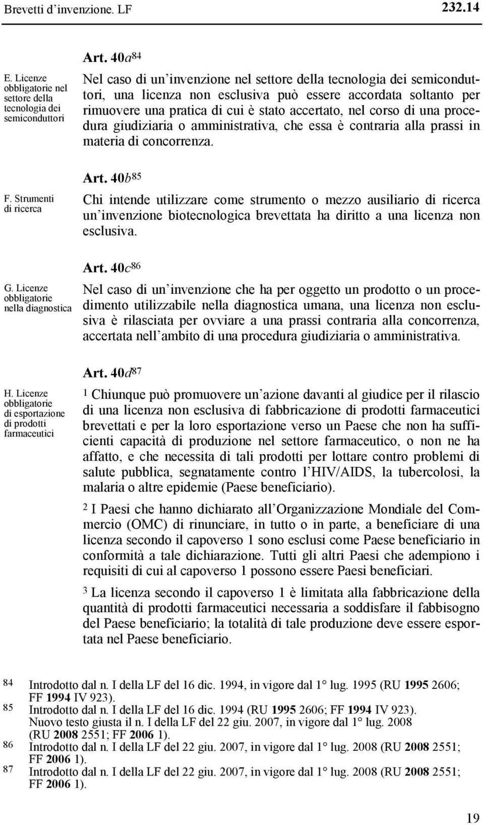 di una procedura giudiziaria o amministrativa, che essa è contraria alla prassi in materia di concorrenza. Art.