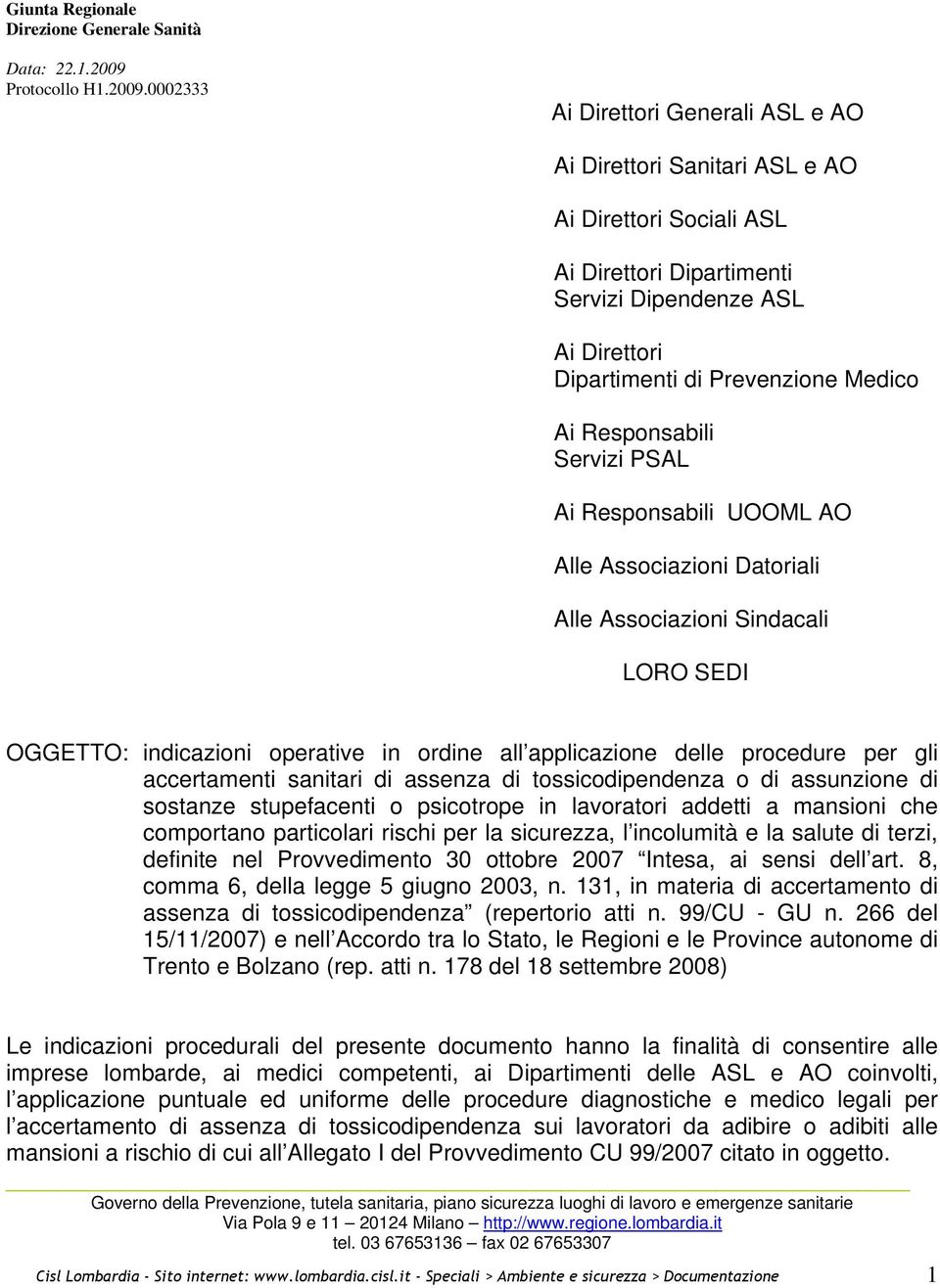 0002333 Ai Direttori Generali ASL e AO Ai Direttori Sanitari ASL e AO Ai Direttori Sociali ASL Ai Direttori Dipartimenti Servizi Dipendenze ASL Ai Direttori Dipartimenti di Prevenzione Medico Ai