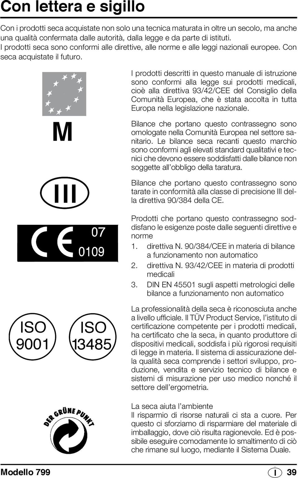 ½±²º± ³ ¹»»ª ²¼ ¼ «ª»»½ó ² ½ ½» ¼»ª±²±»»» ±¼¼ º ¼» ¾ ²½» ²±² ±¹¹»» K±¾¾ ¹± ¼» «ò ISO 9001 ISO 13485 Þ ²½» ½» ± ²± ± ½±²»¹²± ±²±» ² ½±²º± ³ ½» ¼»½ ±²» ¼» ó ¼» ª çðñíèì ¼» ÝÛò Ð ±¼± ½» ± ²± ± ½±²»¹²±