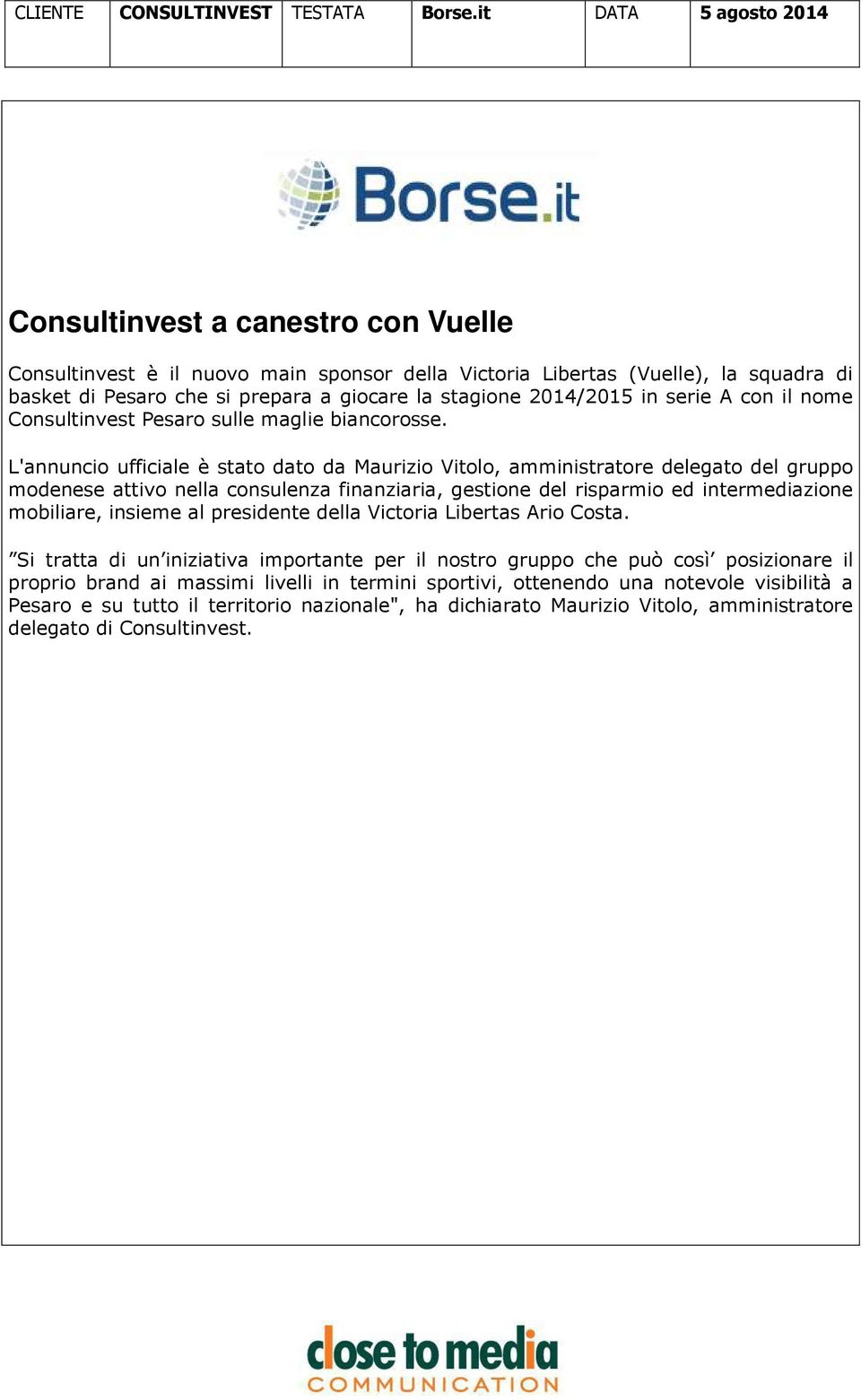 2014/2015 in serie A con il nome Consultinvest Pesaro sulle maglie biancorosse.
