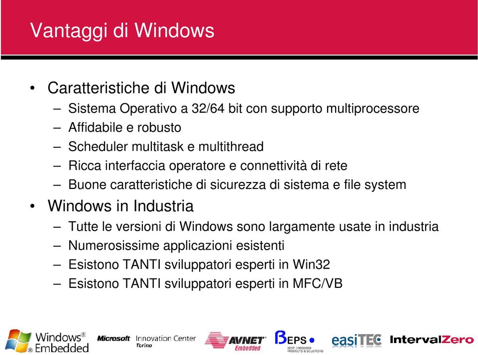 sicurezza di sistema e file system Windows in Industria Tutte le versioni di Windows sono largamente usate in industria