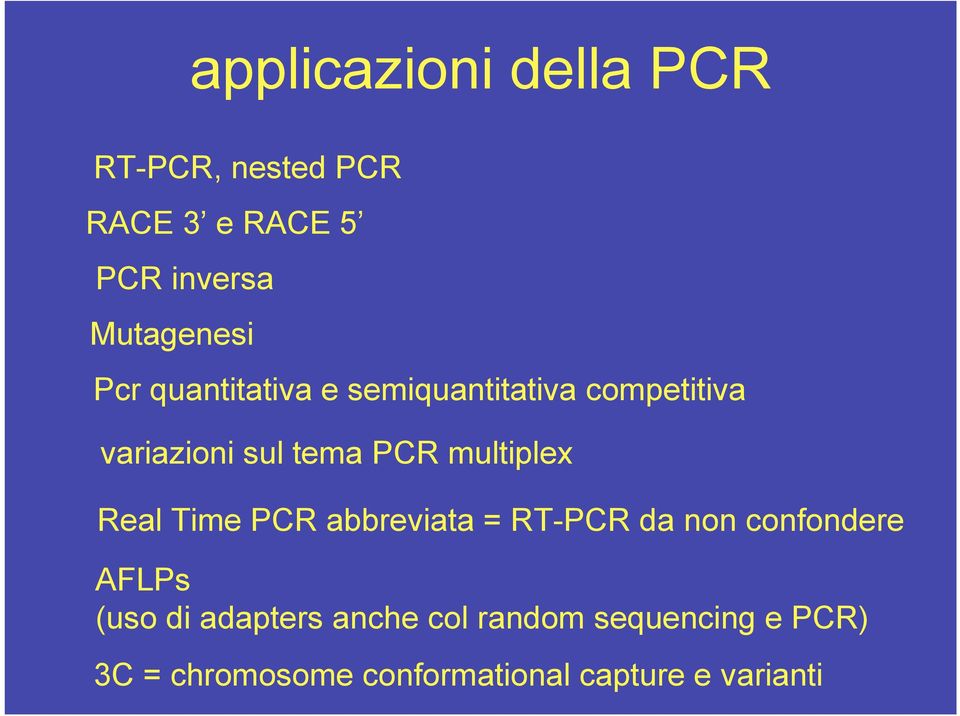 multiplex Real Time PCR abbreviata = RT-PCR da non confondere AFLPs (uso di