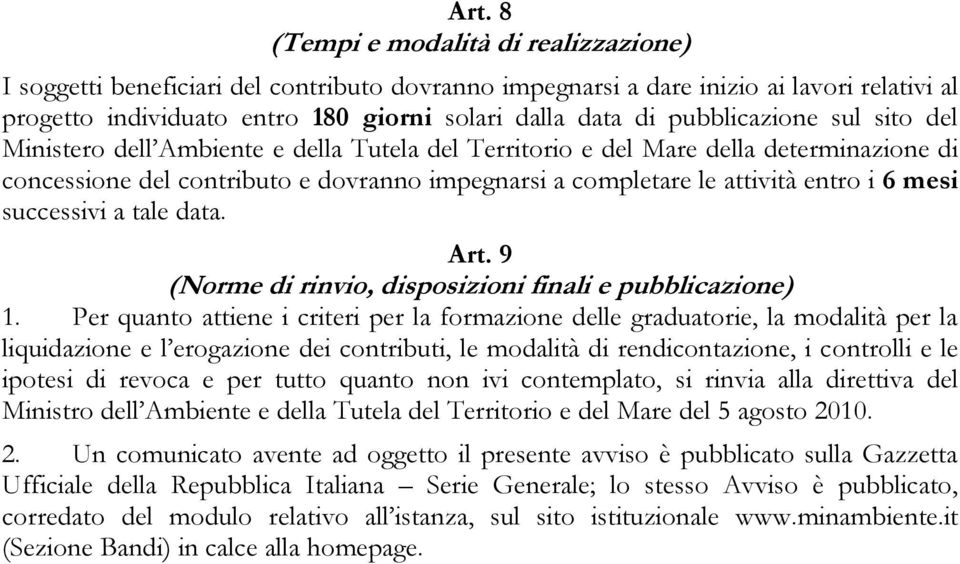 mesi successivi a tale data. Art. 9 (Norme di rinvio, disposizioni finali e pubblicazione) 1.