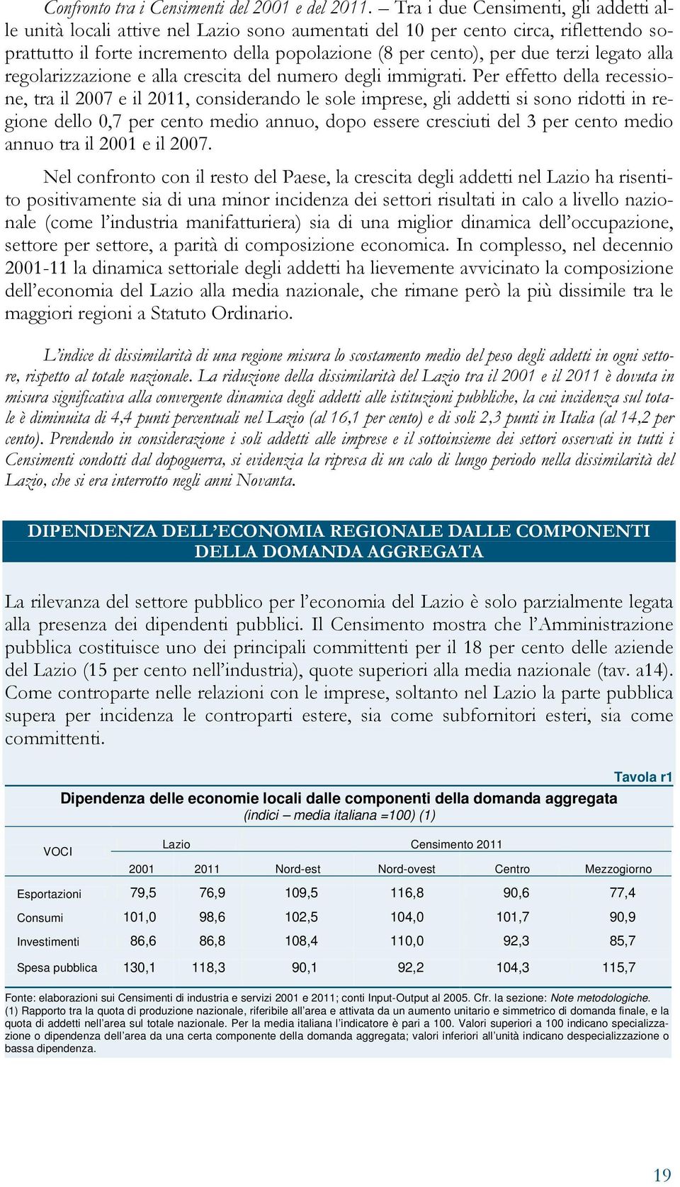 legato alla regolarizzazione e alla crescita del numero degli immigrati.