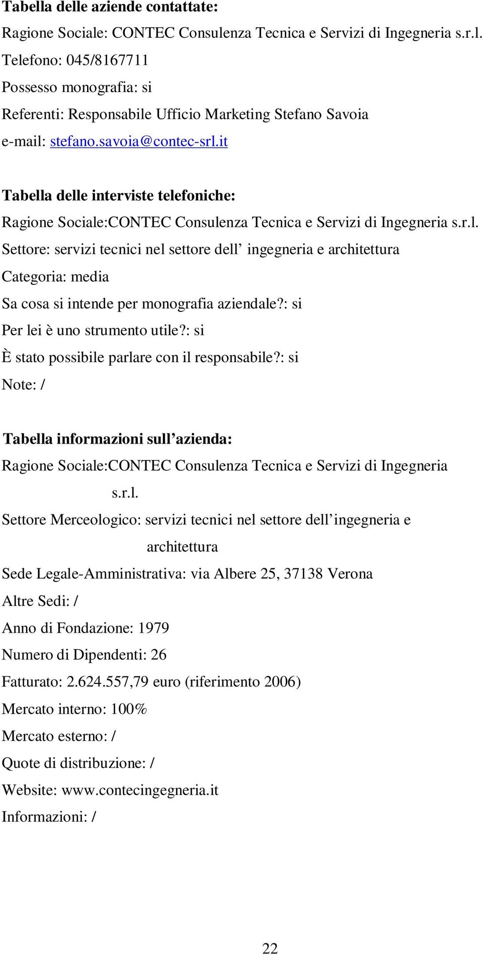 : si Per lei è uno strumento utile?: si È stato possibile parlare con il responsabile?