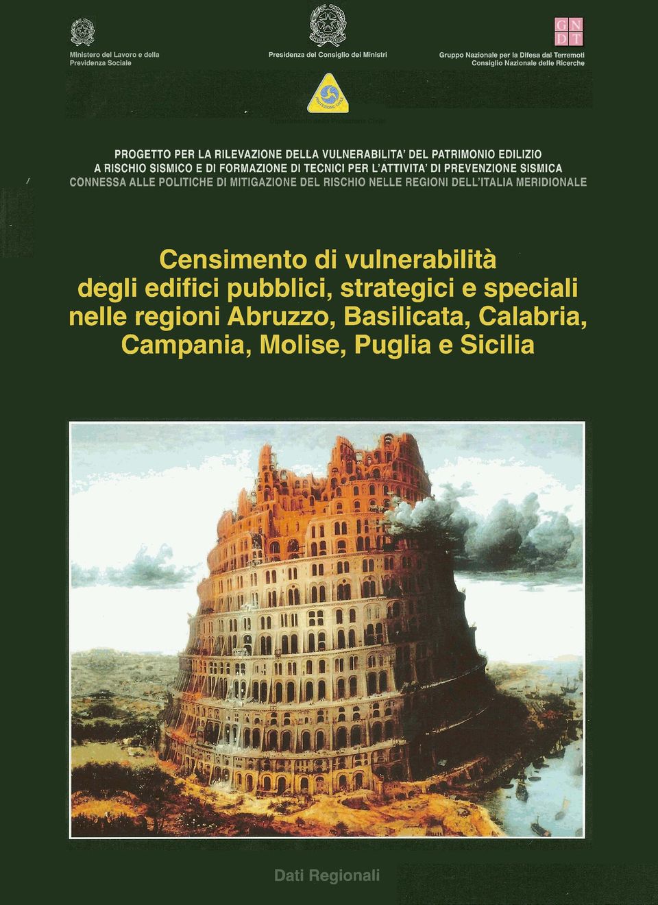 FORMAZIONE DI TECNICI PER L'ATTIVITA' DI PREVENZIONE SISMICA 1 CONNESSA ALLE POLITICHE DI MITIGAZIONE DEL RISCHIO NELLE REGIONI DELL'ITALIA MERIDIONALE