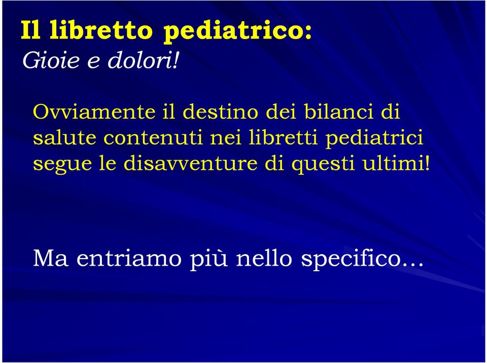 contenuti nei libretti pediatrici segue le