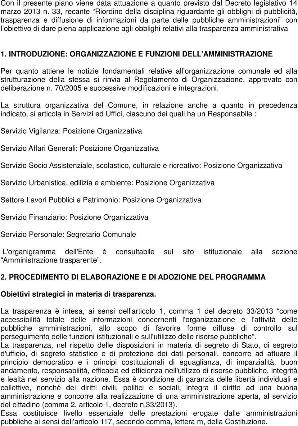 applicazione agli obblighi relativi alla trasparenza amministrativa 1.