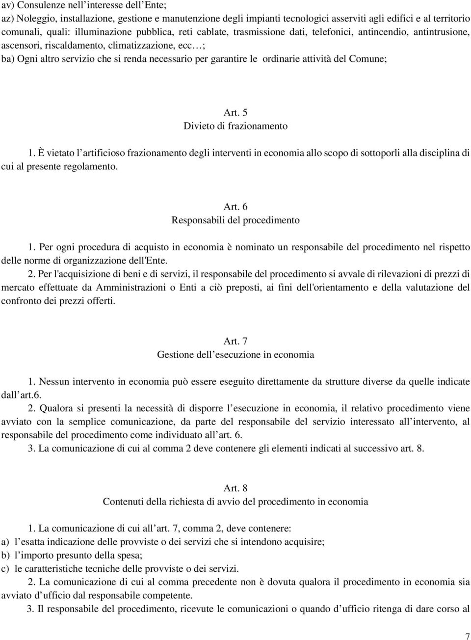 ordinarie attività del Comune; Art. 5 Divieto di frazionamento 1.