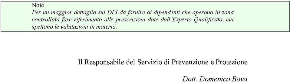 dall Esperto Qualificato, cui spettano le valutazioni in materia.