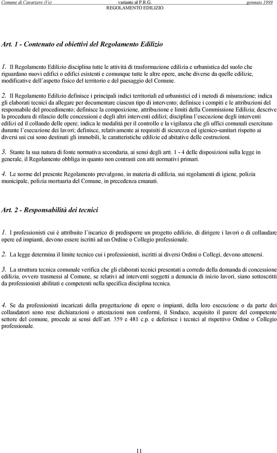 da quelle edilizie, modificative dell aspetto fisico del territorio e del paesaggio del Comune. 2.